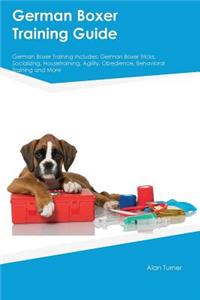 German Boxer Training Guide German Boxer Training Includes