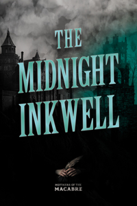 Midnight Inkwell;Sinister Short Stories by Classic Women Writers