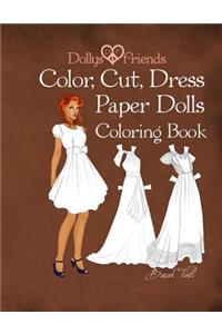Dollys and Friends; Color, Cut, Dress Paper Dolls Coloring Book