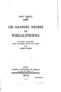 Les grandes heures de Ribeaupierre, évocation dramatique