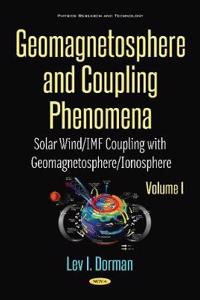 Geomagnetosphere and Coupling Phenomena, Volume I