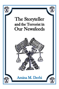 Storyteller and the Terrorist in Our Newsfeeds