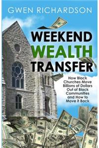 Weekend Wealth Transfer