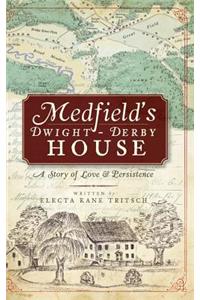 Medfield's Dwight-Derby House