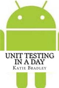 Unit Testing In a Day