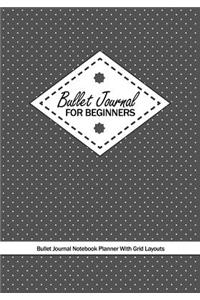 Bullet Journal for Beginners: Bullet Journal Notebook Planner with Grid Layouts: Creative Bullet Journal Black Large Over 100 Pages with Calendar