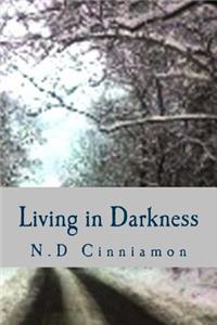 Living in Darkness