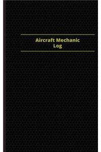 Aircraft Mechanic Log (Logbook, Journal - 96 pages, 5 x 8 inches)