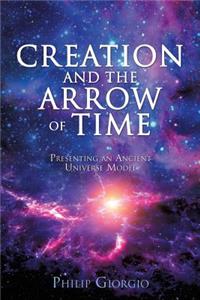 Creation and the Arrow of Time