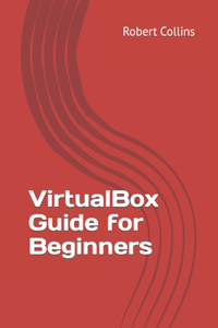 VirtualBox Guide for Beginners