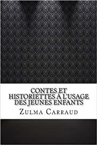 Contes Et Historiettes À Lusage Des Jeunes Enfants