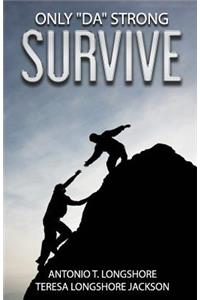 Only Da Strong Survive