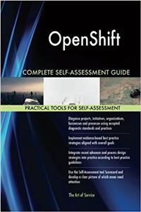 Openshift Complete Self-assessment Guide