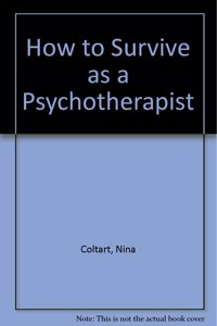 How to Survive as a Psychotherapist