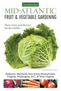 Mid-Atlantic Fruit & Vegetable Gardening