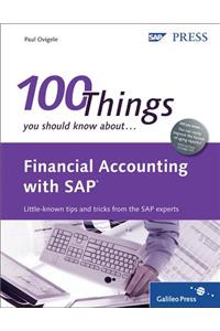 Financial Accounting with SAP: 100 Things You Should Know About...
