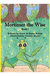 Mortimer the Wise--Book 1