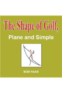 The Shape of Golf, Plane and Simple