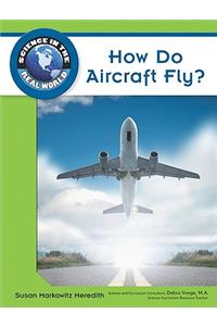How Do Aircraft Fly?