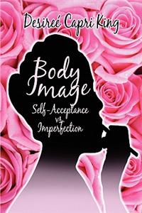 Body Image: Self-Acceptance vs. Imperfection