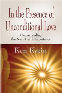 In the Presence of Unconditional Love