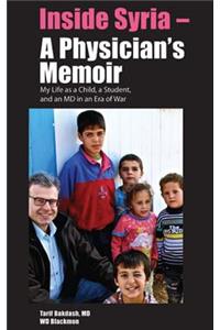 Inside Syria -- A Physician's Memoir
