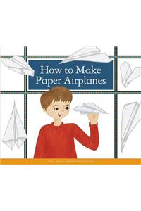 How to Make Paper Airplanes