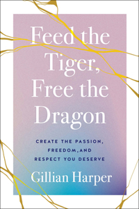 Feed the Tiger, Free the Dragon