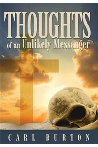 Thoughts of an Unlikely Messenger