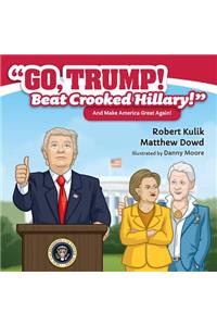 Go Trump, Beat Hilary