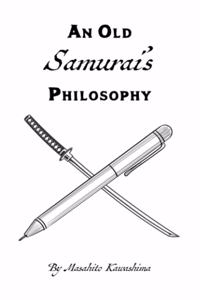 Old Samurai's Philosophy