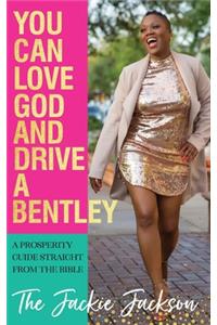You Can Love God and Drive a Bentley!