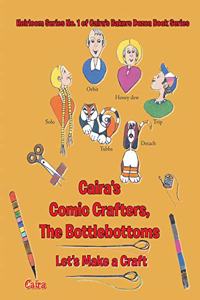 Heirloom Series No. 1 of Caira's Bakers Dozen Book Series, Caira's Comic Crafters, The Bottlebottoms