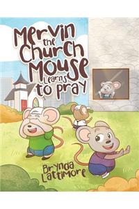 Mervin the Church Mouse Learns to Pray