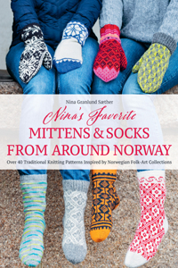 Nina's Favourite Mittens & Socks from Around Norway