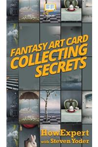 Fantasy Art Card Collecting Secrets