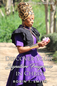 Discover Your Signature Fragrance in Christ