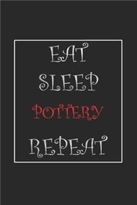 Eat Sleep Pottery Repeat Journal Gift