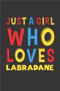 Just A Girl Who Loves Labradane