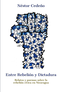 Entre Rebelión y Dictadura