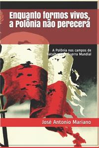 Enquanto formos vivos, a Polônia não perecerá