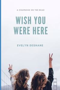 Wish You Were Here