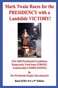 Mark Twain Races for the PRESIDENCY with a Landslide VICTORY!