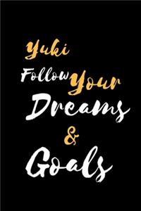 Yuki Follow Your Dreams & Goals