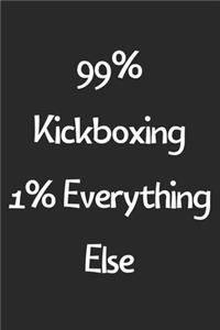 99% Kickboxing 1% Everything Else