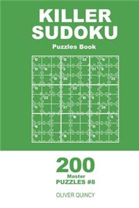 Killer Sudoku - 200 Master Puzzles 9x9 (Volume 8)