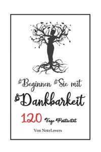 Notizbuch Beginnen Sie mit Dankbarkeit
