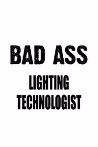 Bad Ass Lighting Technologist