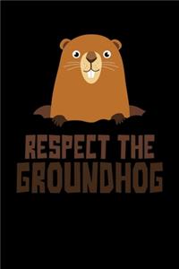 Respect the Groundhog