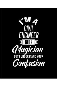 I'm a Civil Engineer Not a Magician But I Understand Your Confusion